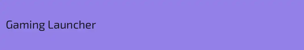 Gaming Launcher